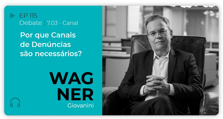 Por que Canais de Denúncias são necessários? (Wagner Giovanini Podcast)